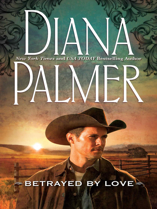 Title details for Betrayed by Love by Diana Palmer - Available